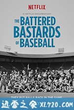 被殴打的棒球杂种 The Battered Bastards of Baseball (2014)